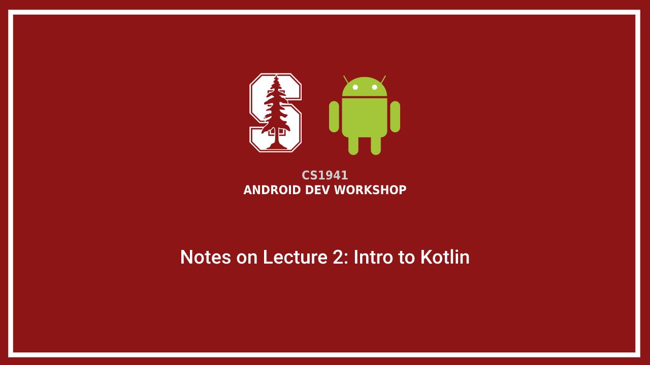 notes-on-android-dev-lecture-2-intro-to-kotlin-avinash-prasad